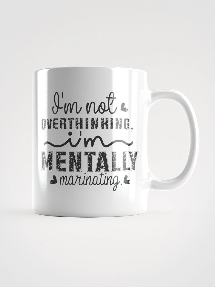 Mentally Marinating - Not Overthinking Mug product image (2)