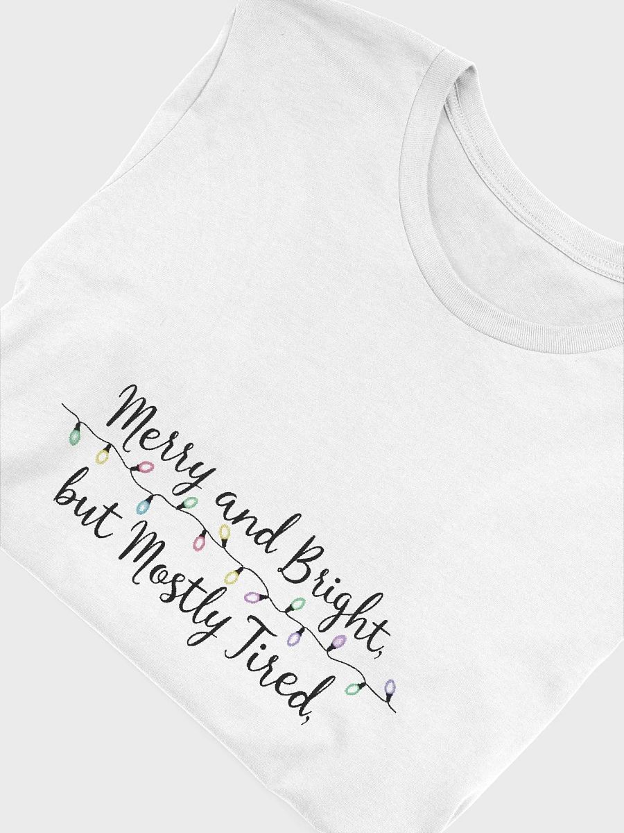 Merry & Bright But Mostly Tired T-shirt product image (6)