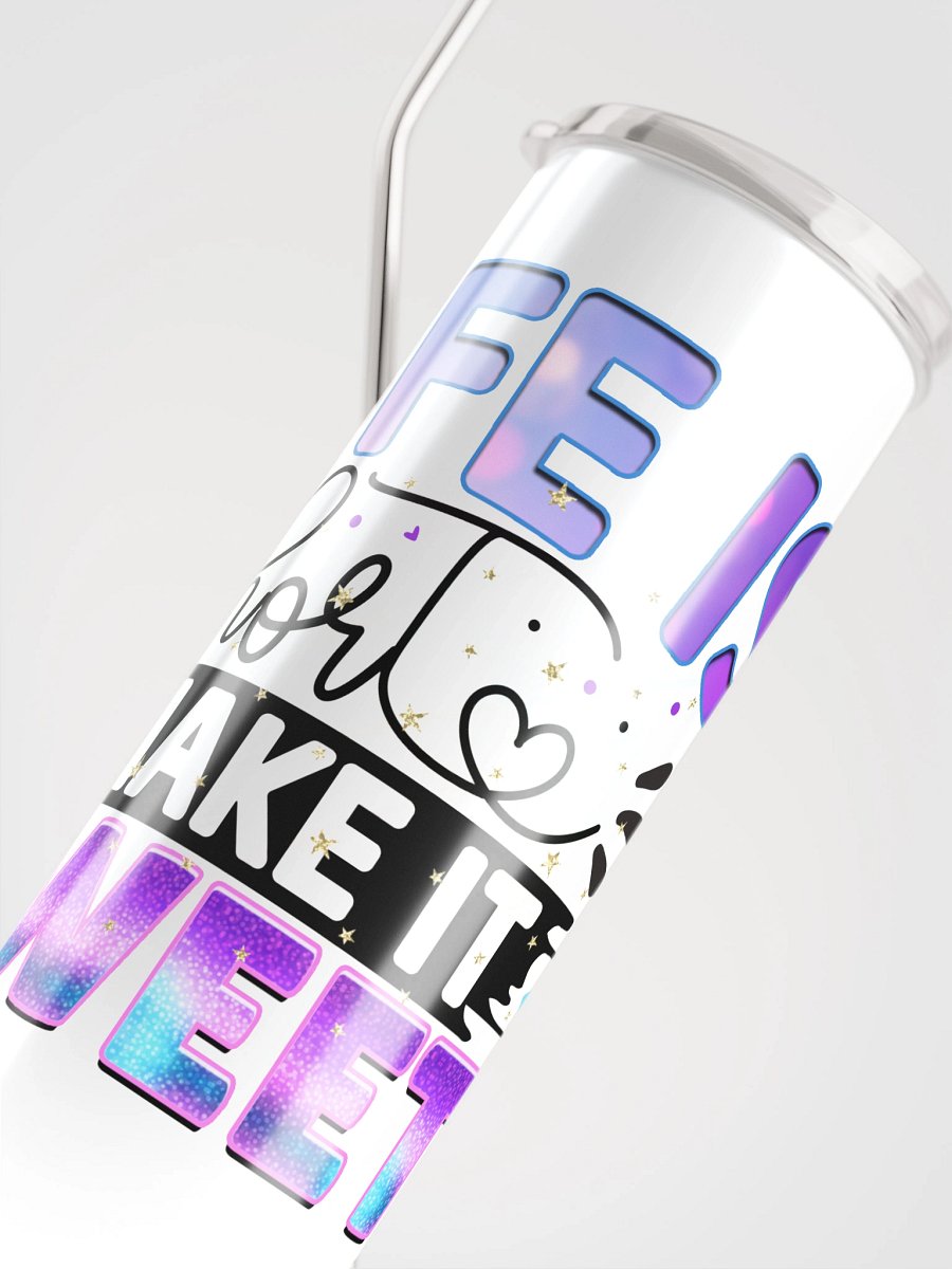Life is Short, Make it Sweet Tumbler product image (4)