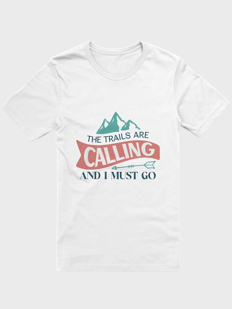 The Trails are Calling, and I Must GO T-Shirt product image (41)