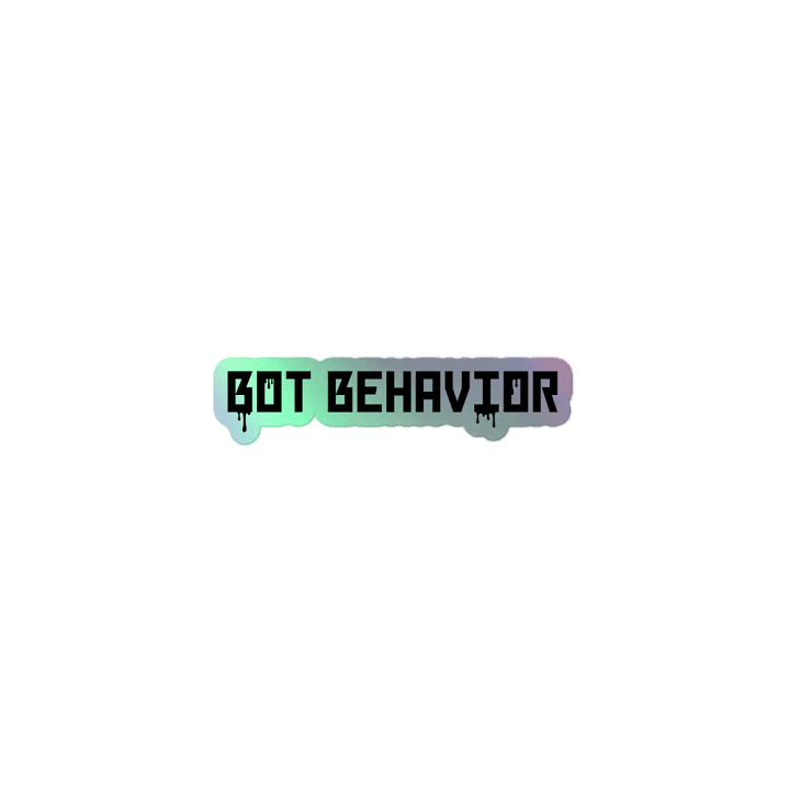 Bot Behavior Holo Sticker product image (1)
