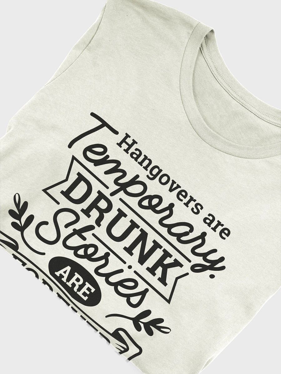 Hangovers are temporary drunk stories are forever funny drinking T-shirt, Drinking Quote Tee product image (5)