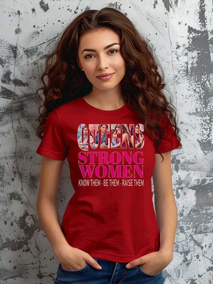 Queens Strong Women Know Them Be Them Raise Them Stronger Together Empowerment Equity T-Shirt product image (2)