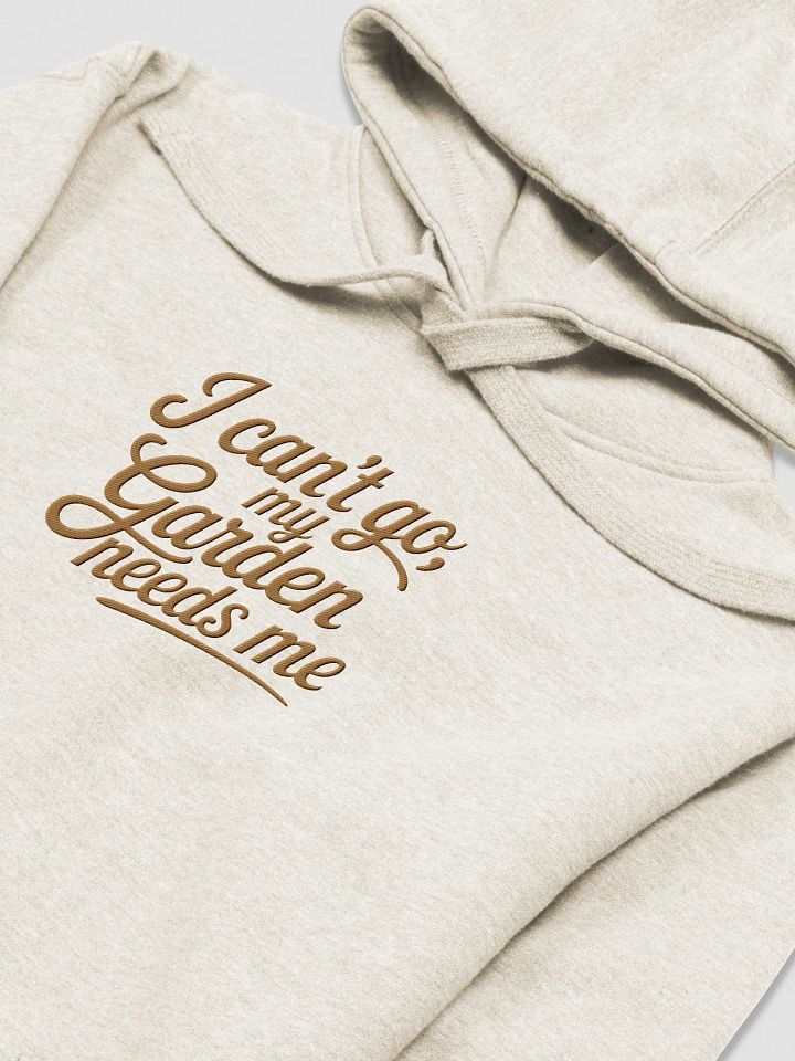 I Can't Go, My Garden Needs Me, Embroidered Premium Hoodie product image (1)