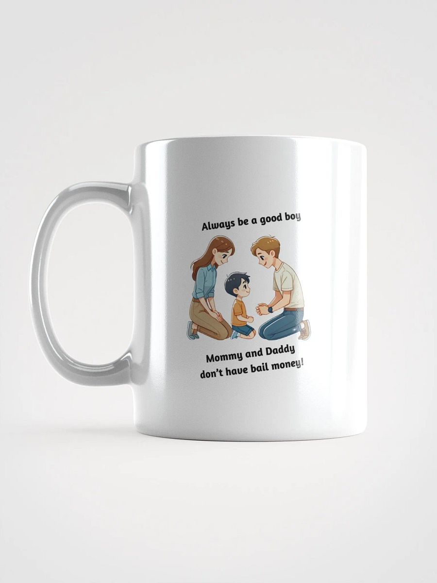 Mommy and Daddy Don't Have Bail Money! Coffee Mug product image (18)