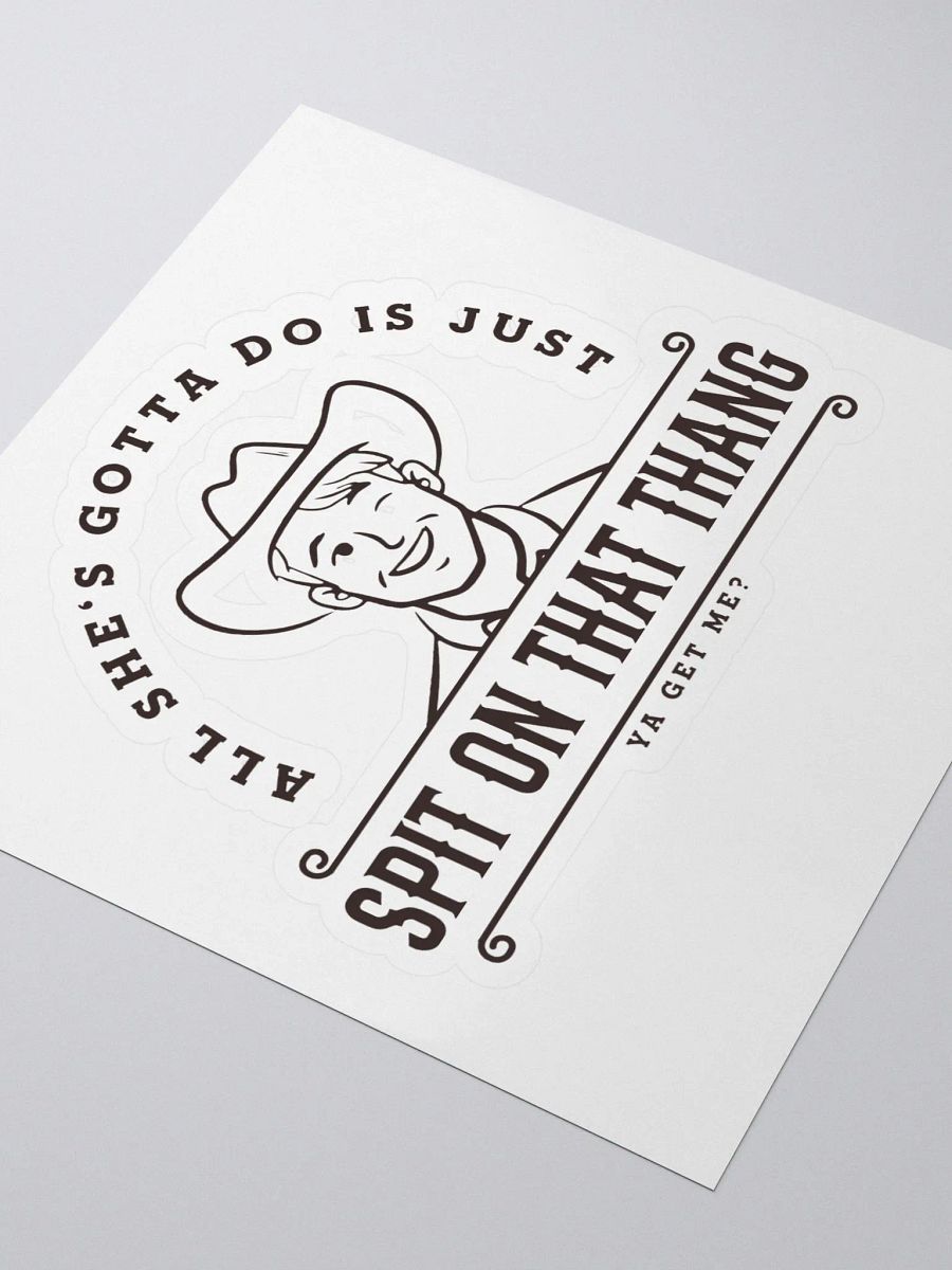 All She's Gotta Do is Just Spit on that Thang Sticker product image (3)