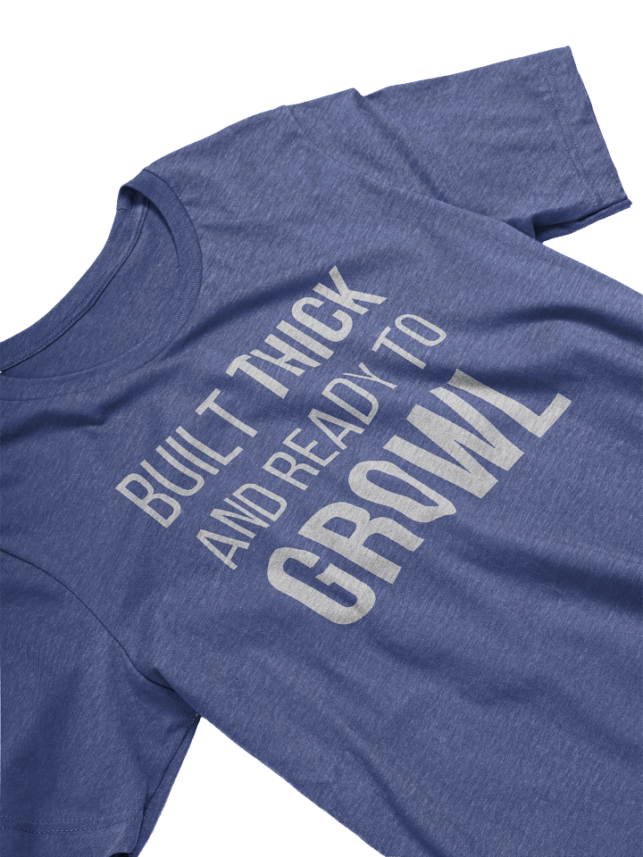 Built Thick And Ready To Growl T-Shirt product image (2)
