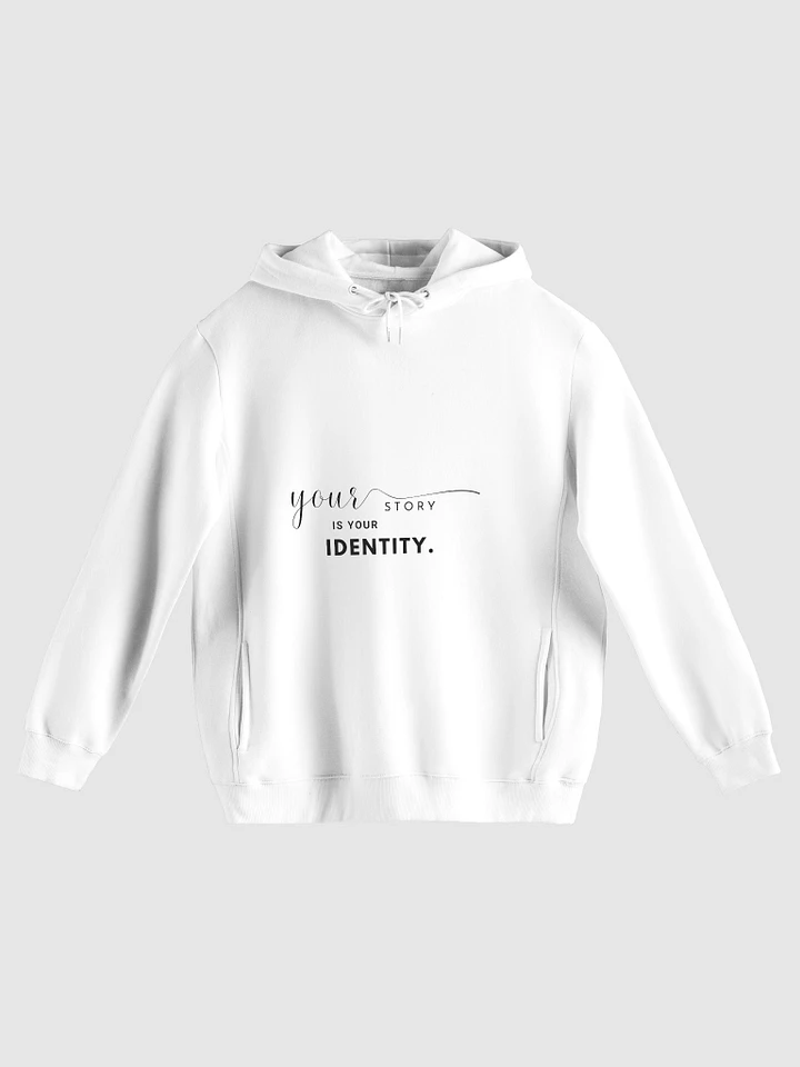 Your story is your identity Hoodie product image (1)