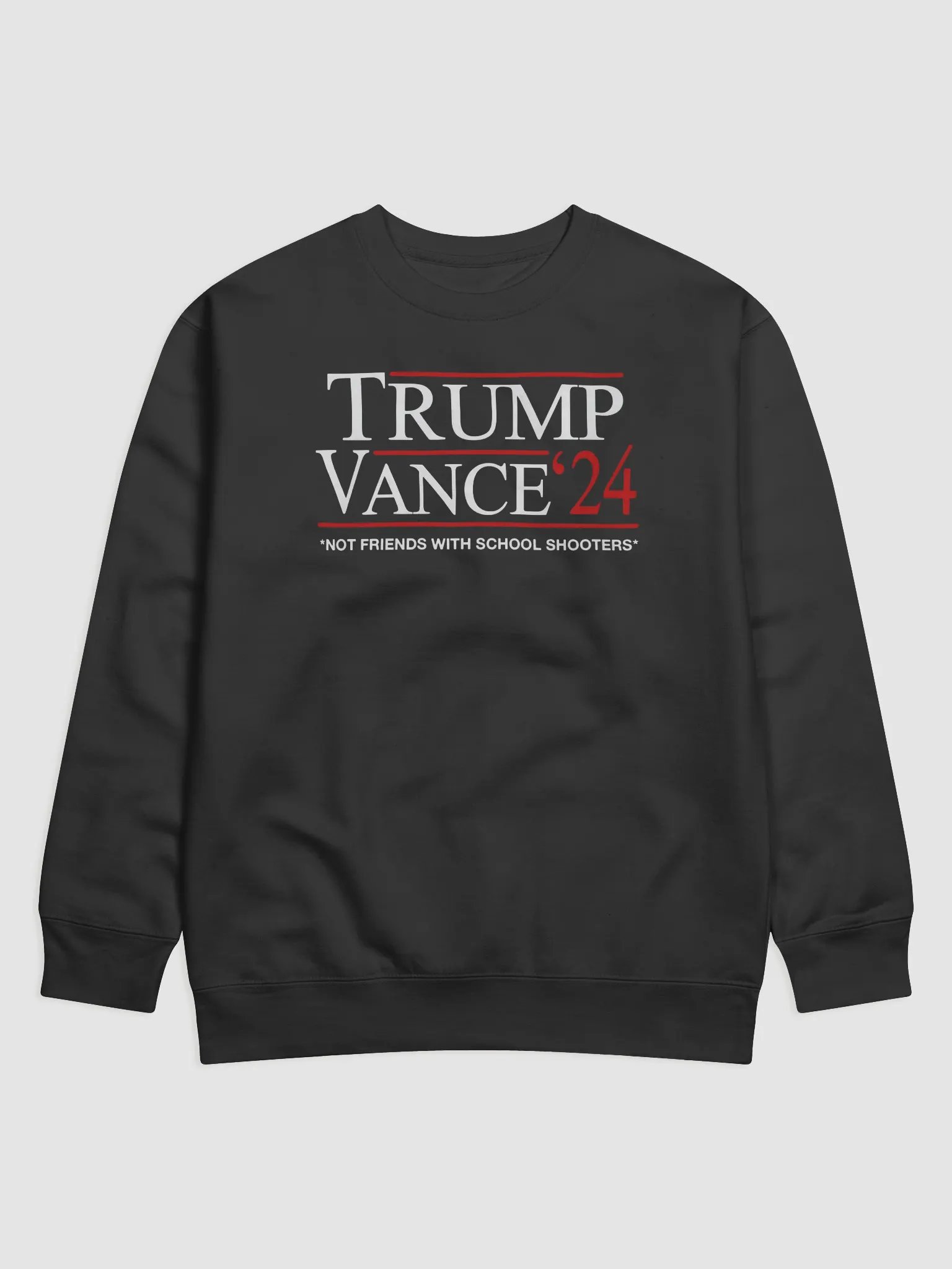 Trump Vance Not Friends with School Shooters Sweatshirt product image (1)