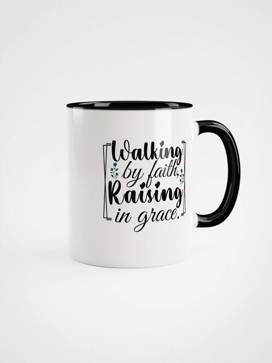Walking by Faith, Raising in Grace, Ceramic Mug. product image (1)