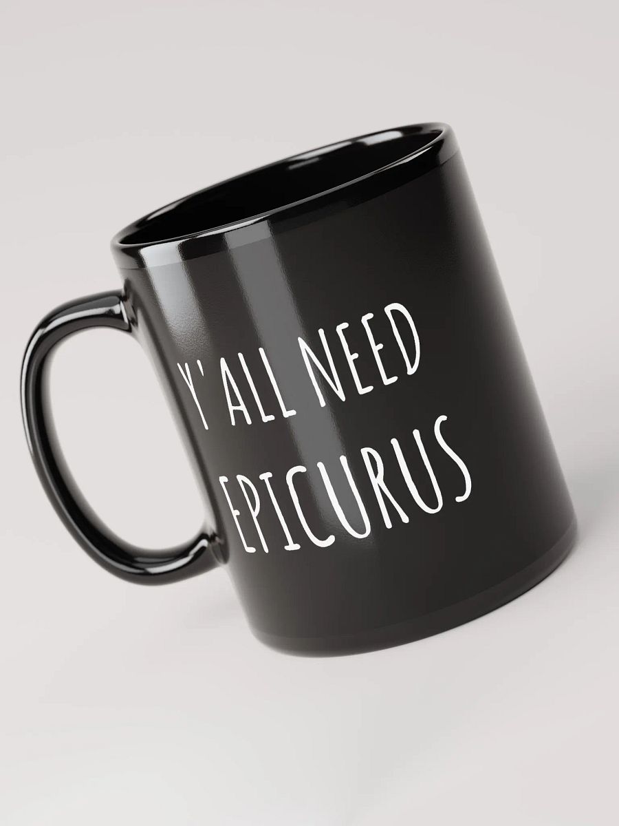 Y'all Need Epicurus (Black Glossy Mug) product image (3)