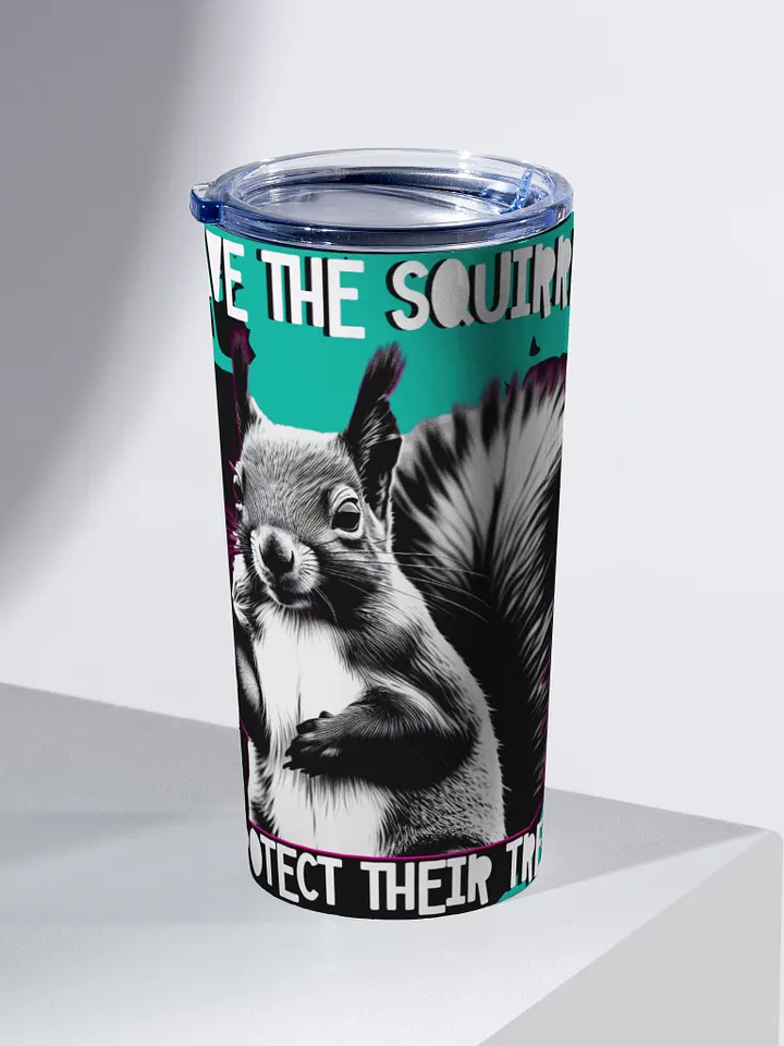 save the squirrels, protect their trees. 20oz Tumbler product image (2)