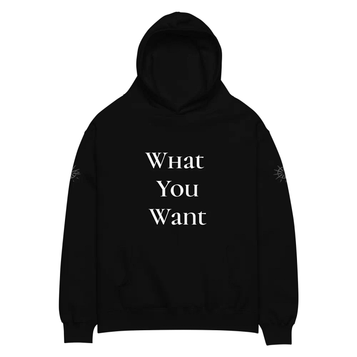 What You Want Premium Oversized Hoodie product image (1)
