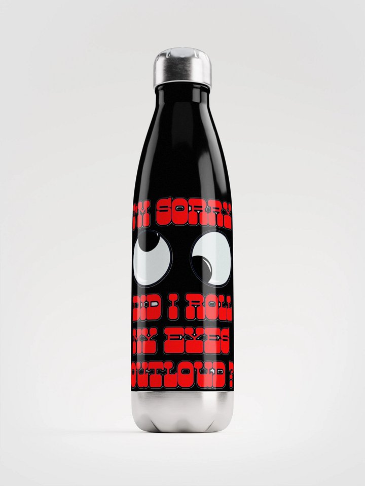 I'M SORRY, DID I ROLL MY EYES OUTLOUD? product image (2)
