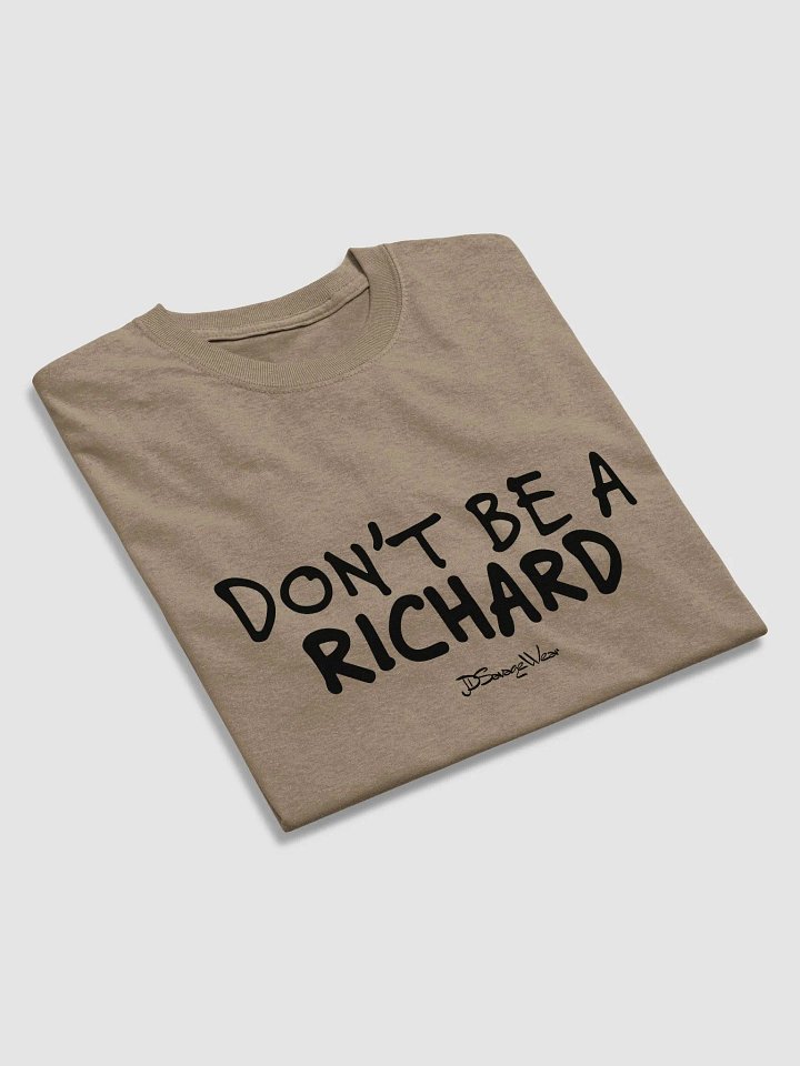Savage DON'T BE A RICHARD Gildan Heavyweight T-Shirt product image (1)