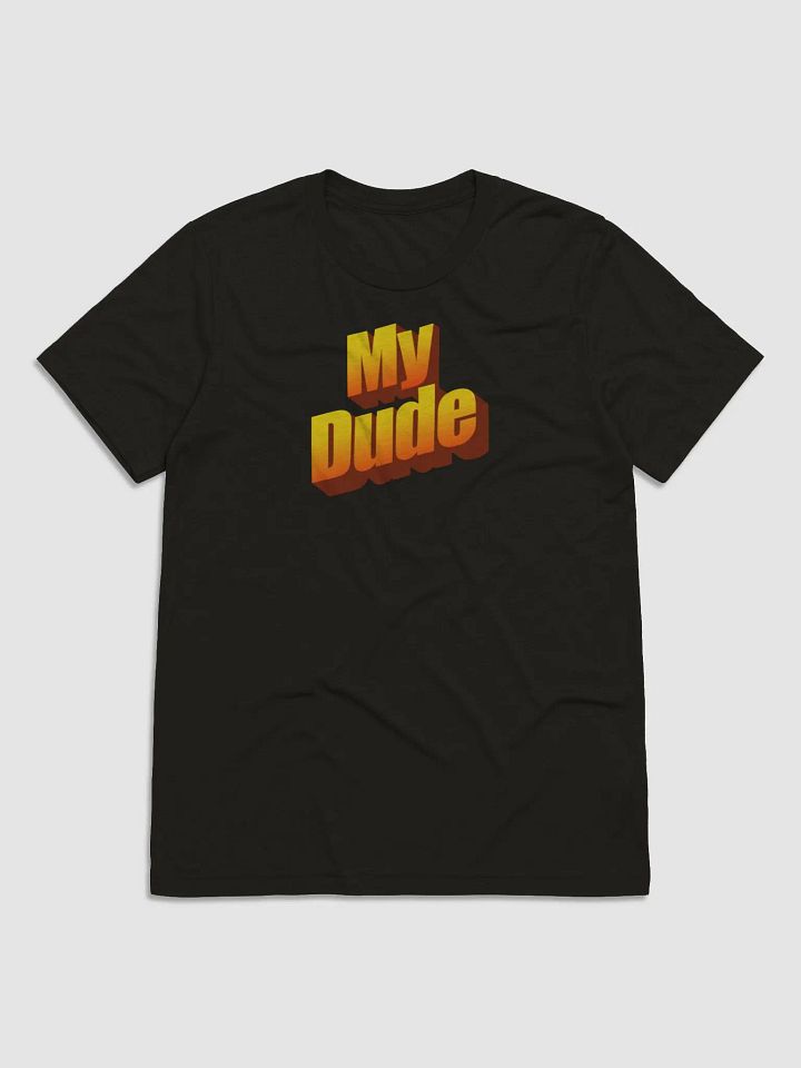 My Dude Large Logo T-Shirt product image (1)