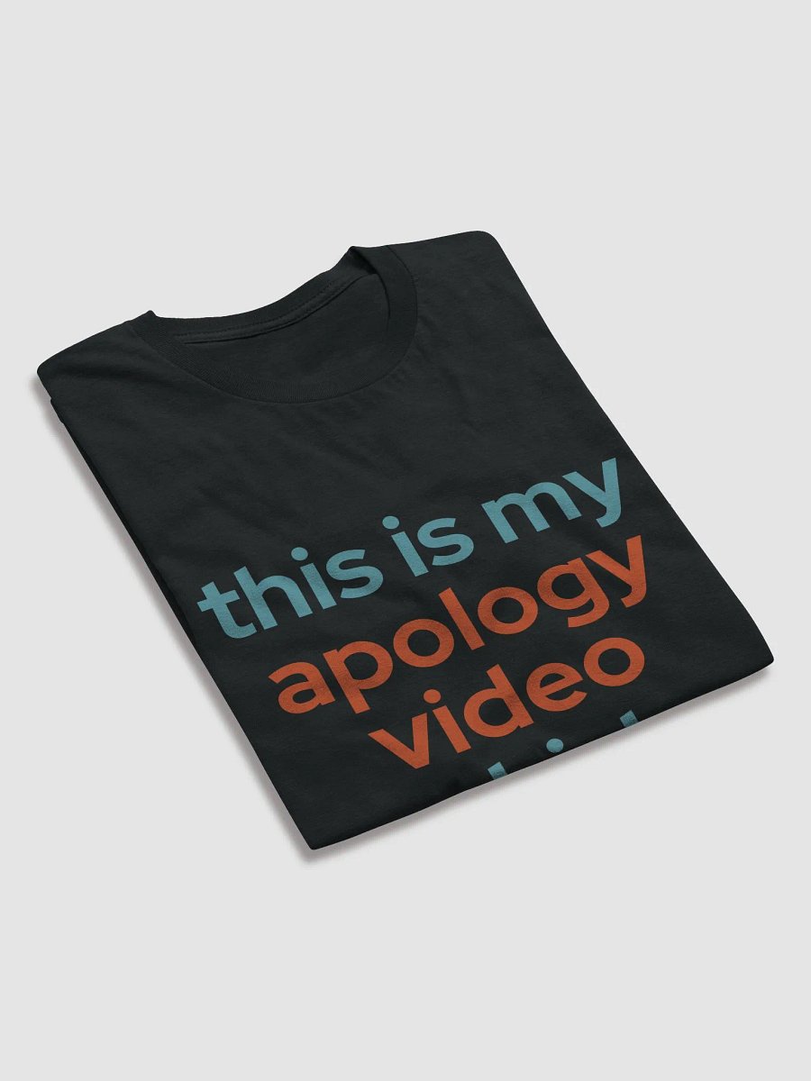 Apology Video T-Shirt product image (7)