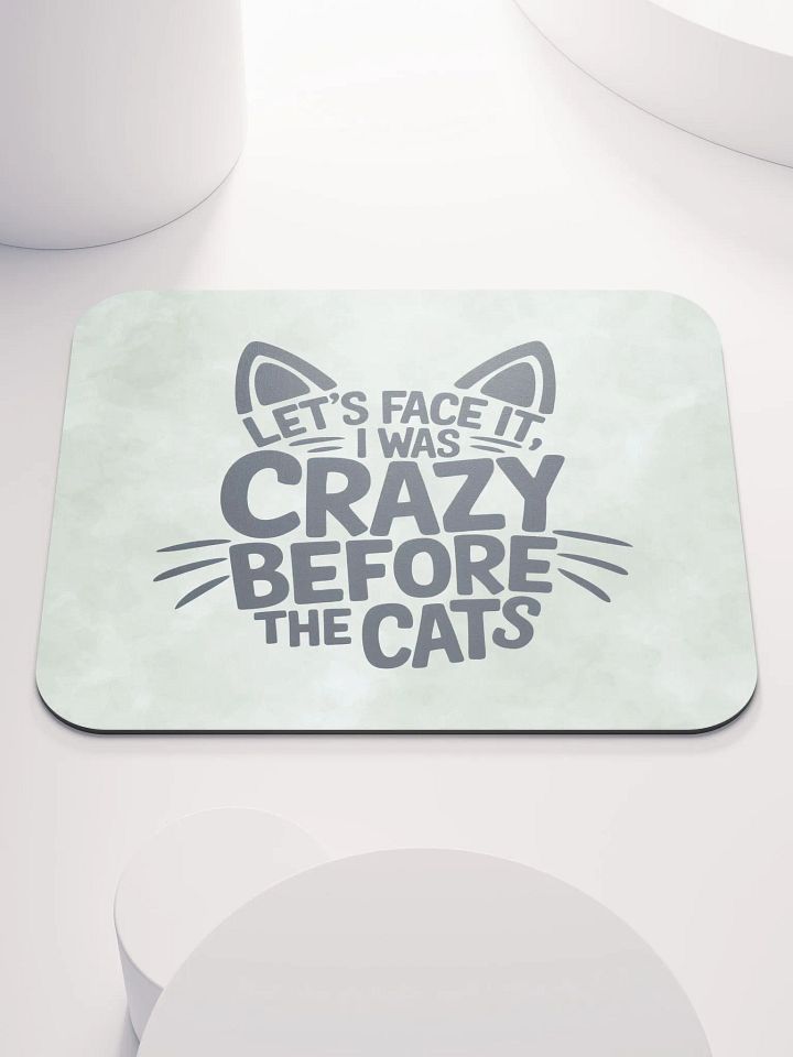 "I was Crazy Before the Cats" Green Mouse Pad product image (2)