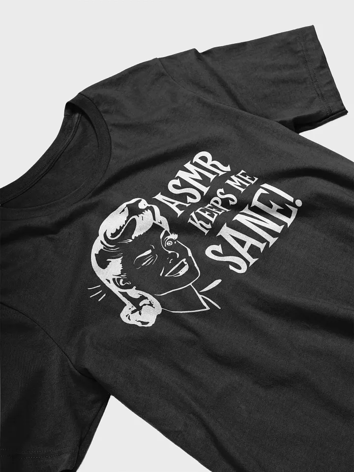 ASMR Keeps Me Sane / Dark Supersoft Tee product image (2)