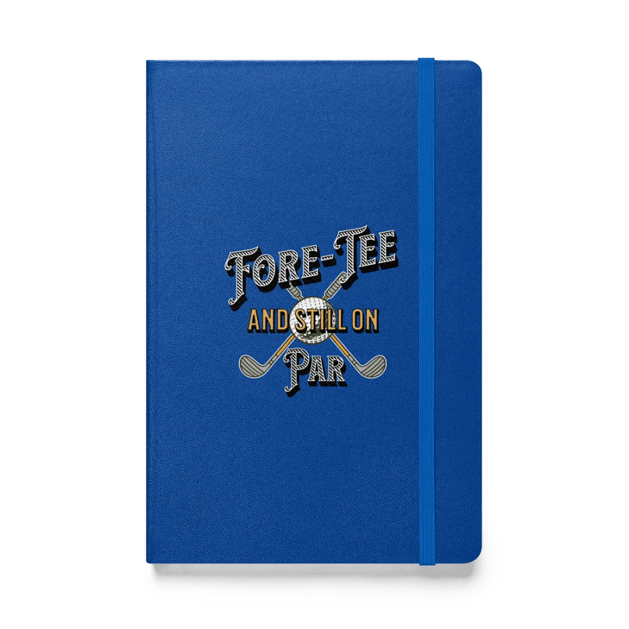 Fore-Tee And Still On Par Golf Swing Hardcover Notebook product image (1)