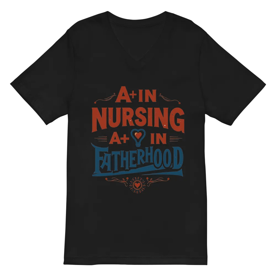 A+ in Nursing, A+ in Fatherhood V-Neck Tee product image (3)
