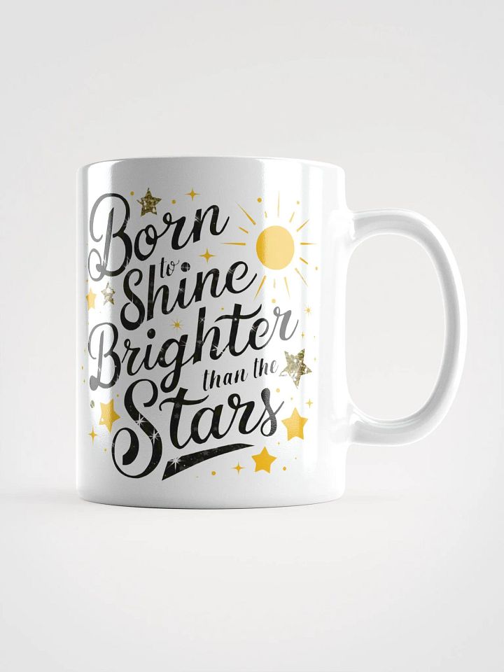 Born To Shine Brighter Than The Stars Mug product image (2)