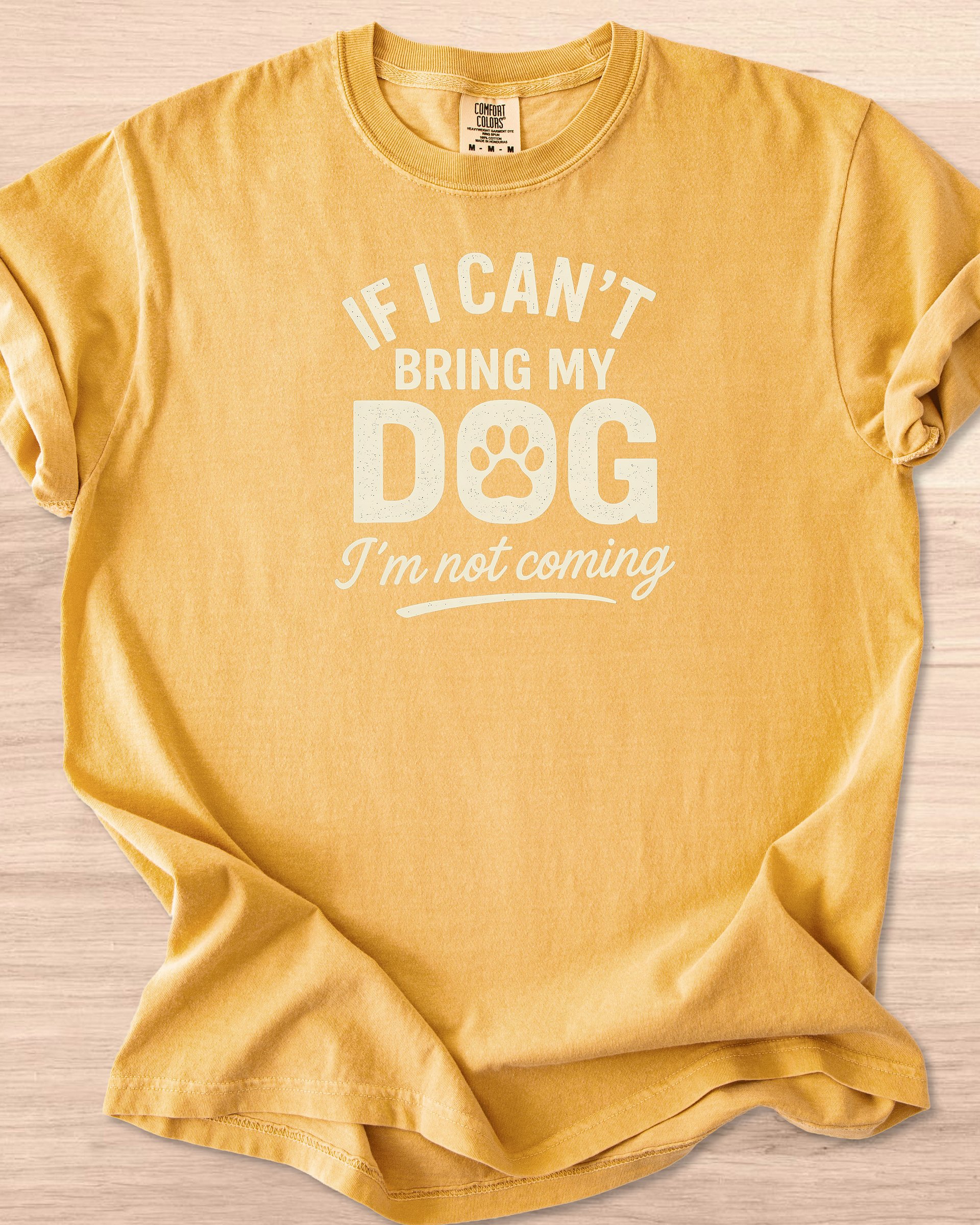 If I Can't Bring My Dog I'm Not Coming Tee product image (51)