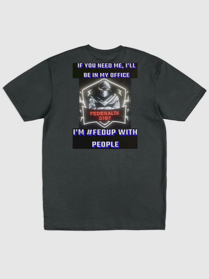 #Fedup With People Tee product image (2)