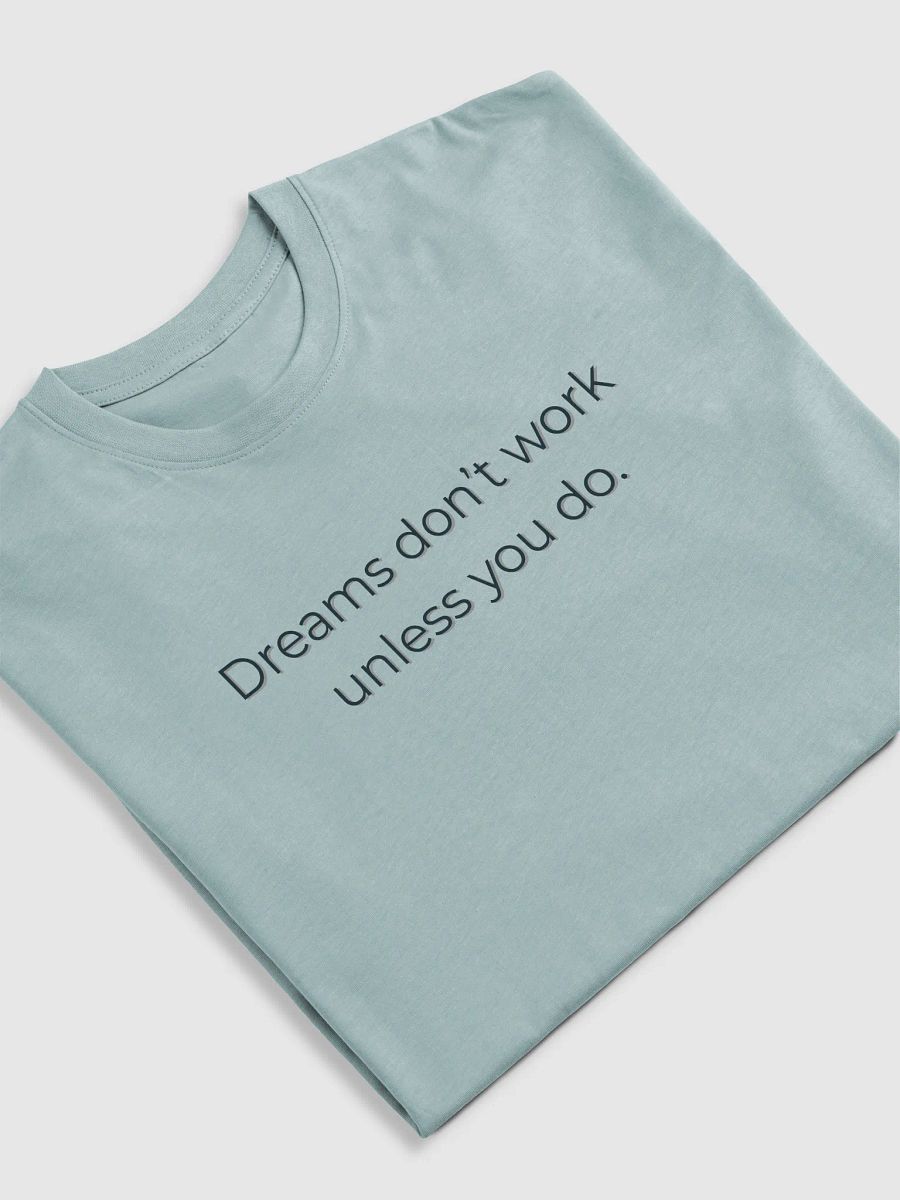 Dreams Don't Work Unless You Do – Motivational Quote Shirt product image (62)