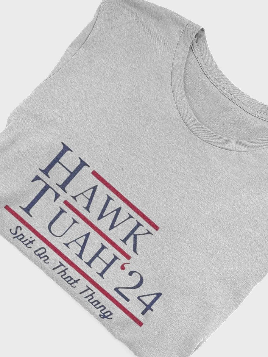 Hawk Tuah for President! T-Shirt product image (45)