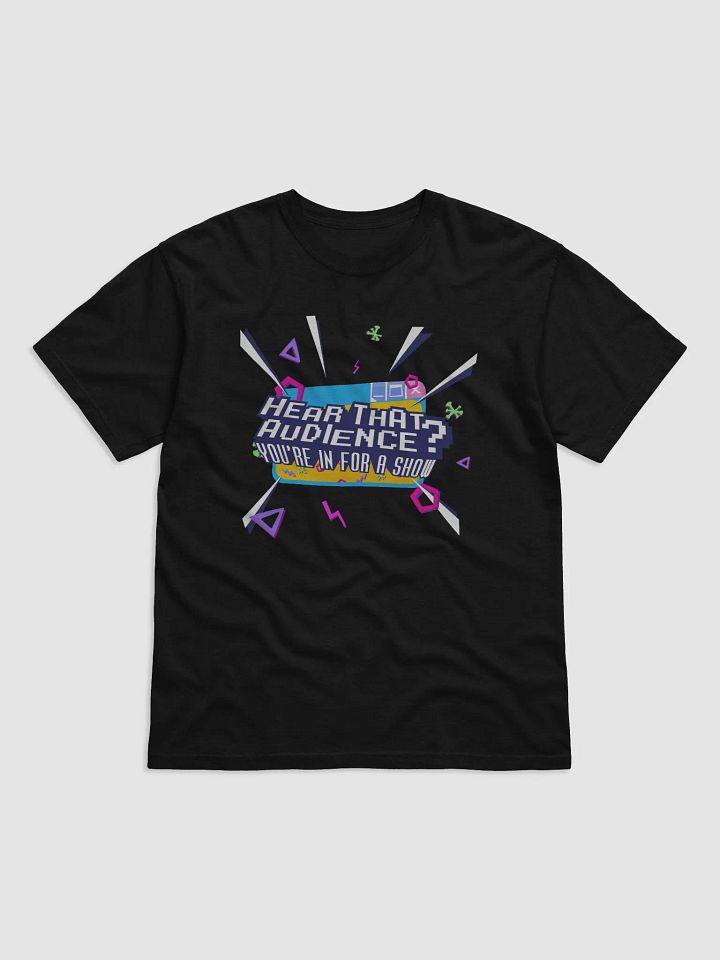 Hear That Audience? Shirt! product image (1)