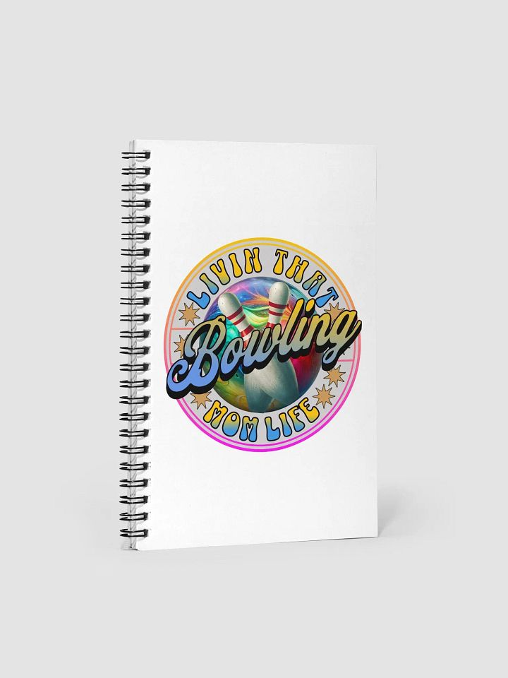 Livin That Bowling Mom Life Spiral Notebook product image (1)