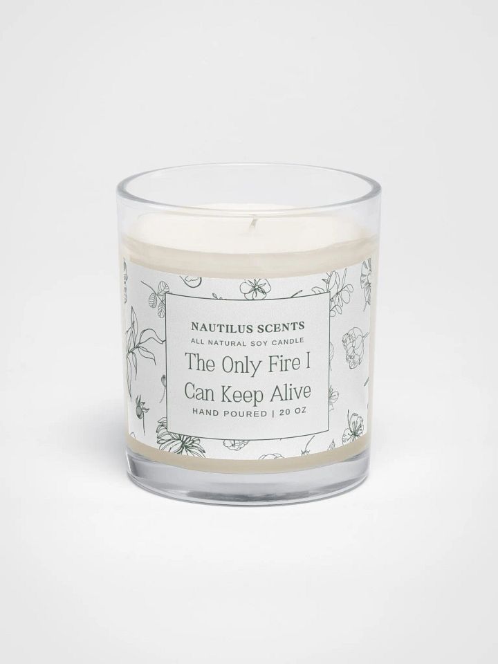 The Only Fire I Can Keep Alive Soy WaxCandle product image (1)