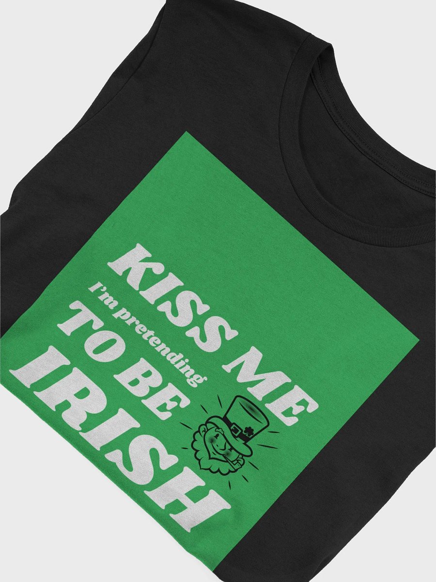 Kiss Me I'm Pretending To Be Irish TShirt product image (4)