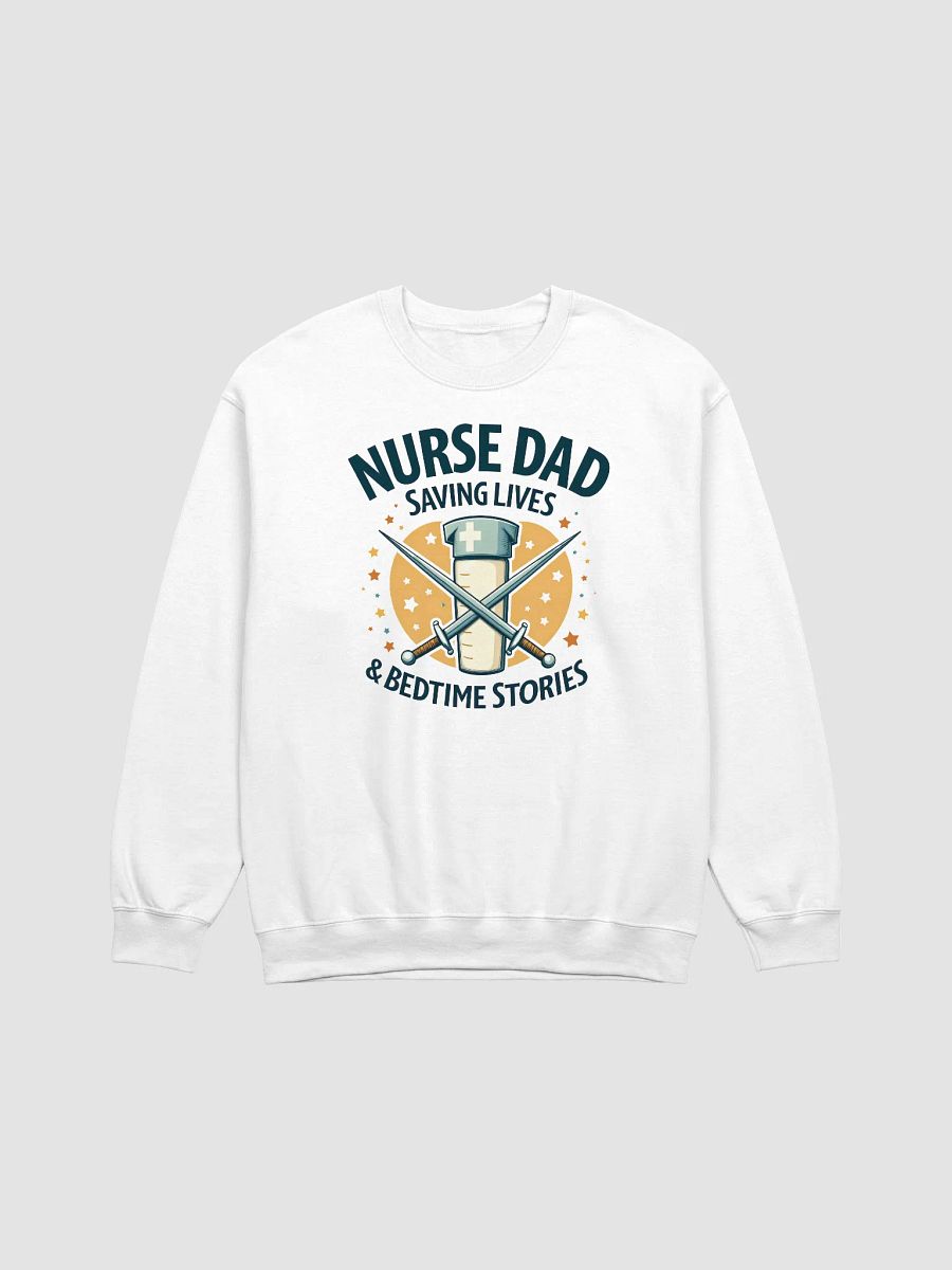 Nurse, Dad, Saving Lives, & bedtime stories Sweatshirt product image (7)