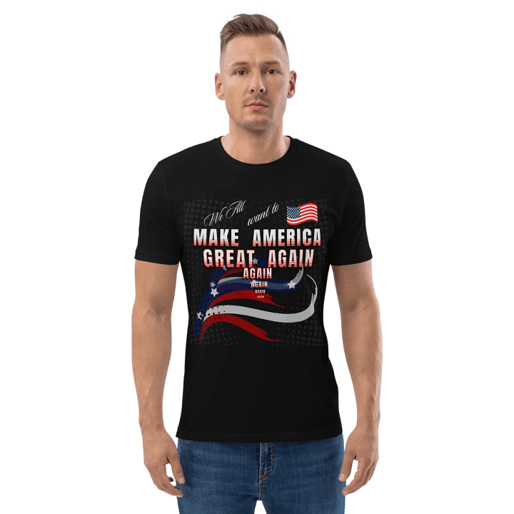 Maga t shirts We all want to Make America Great again For all Americans Organic cotton tee product image (2)