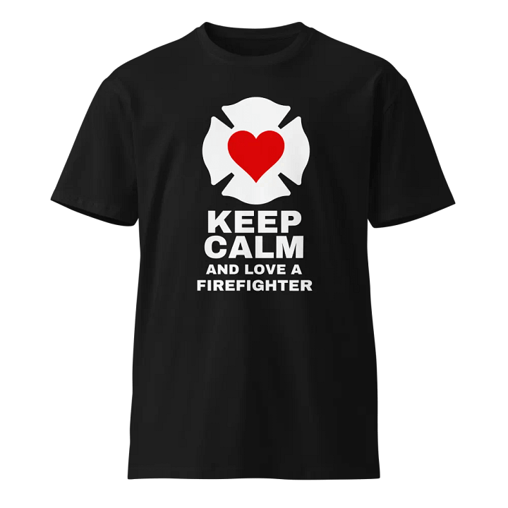 Keep Calm and Love a Firefighter Unisex T-Shirt product image (1)