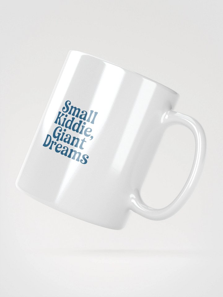 Small Kiddie, Giant Dreams White Glossy Mug product image (2)
