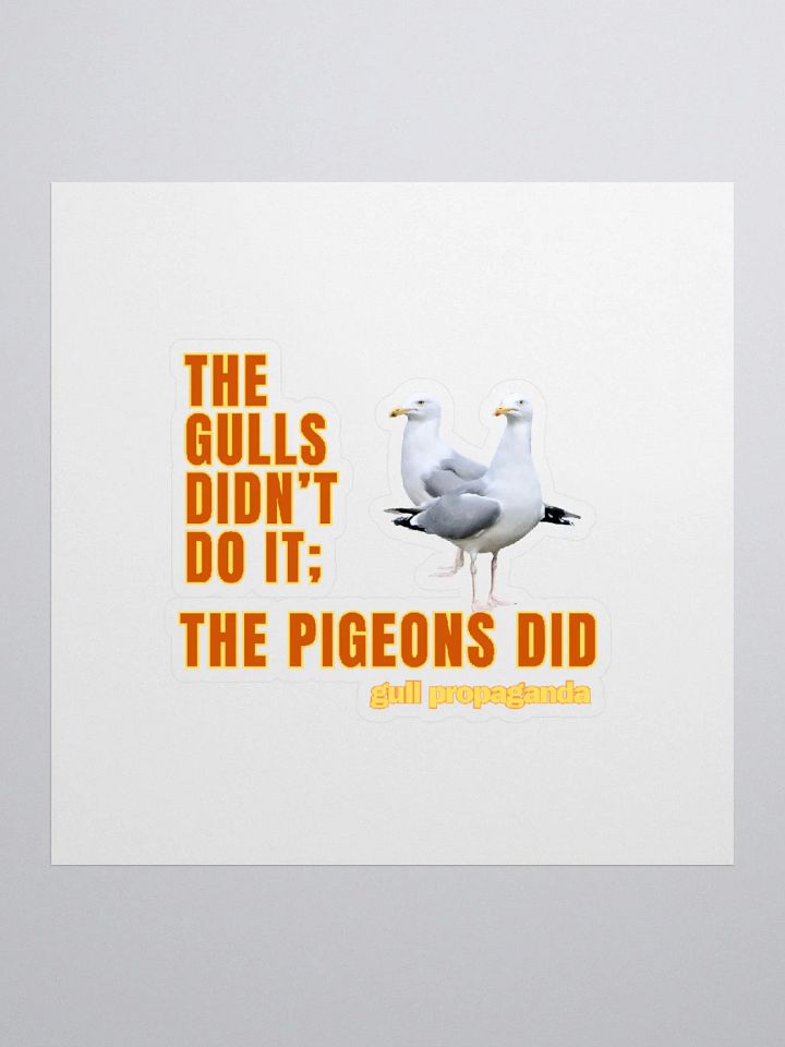 The Gulls Didn't Do it; The Pigeons Did - Gull propaganda Kiss Cut Stickers product image (2)