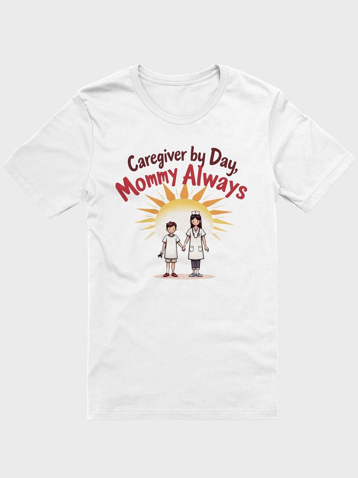 Caregiver by Day, Mommy Always T-shirt product image (2)