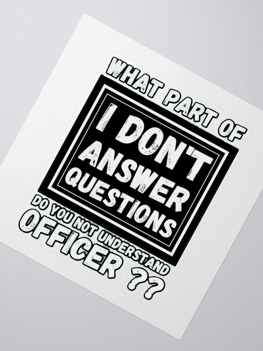 I DON'T ANSWER QUESTIONS product image (6)