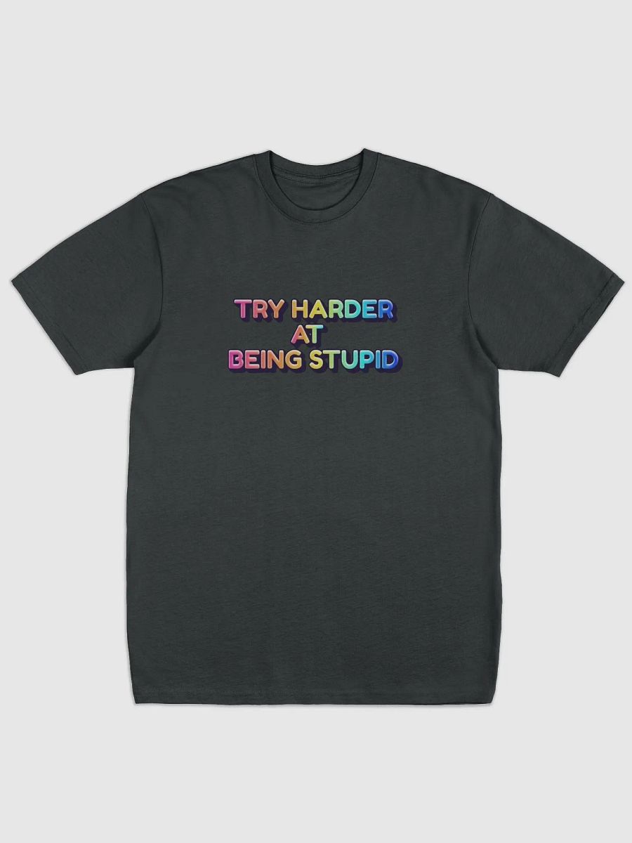 Jay- Try Harder At Being Stupid-COTTON HERITAGE MEN'S PREMIUM HEAVYWEIGHT TEE product image (1)