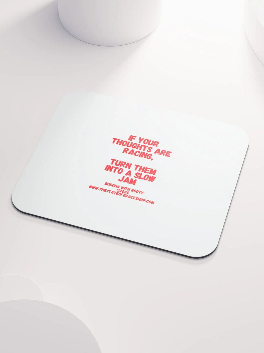 BUDDHA WITH BOOTY DESK MATS 4 U - “If your thoughts are racing, turn them into a slow jam.” product image (5)