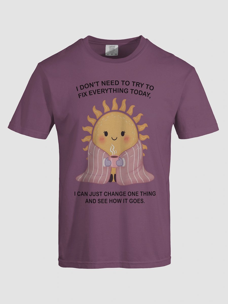 "Fix One Thing Today" T-Shirt - Cozy Sun Mental Health Tee | Self-Care Apparel product image (66)
