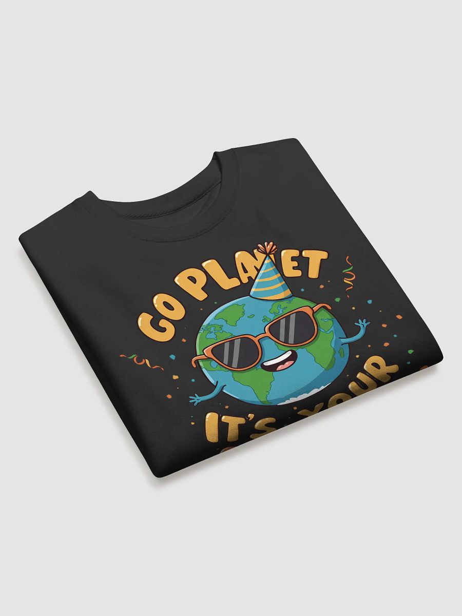 Go Planet, It's Your Earth Day – Fun Earth Day Premium Sweatshirt product image (18)