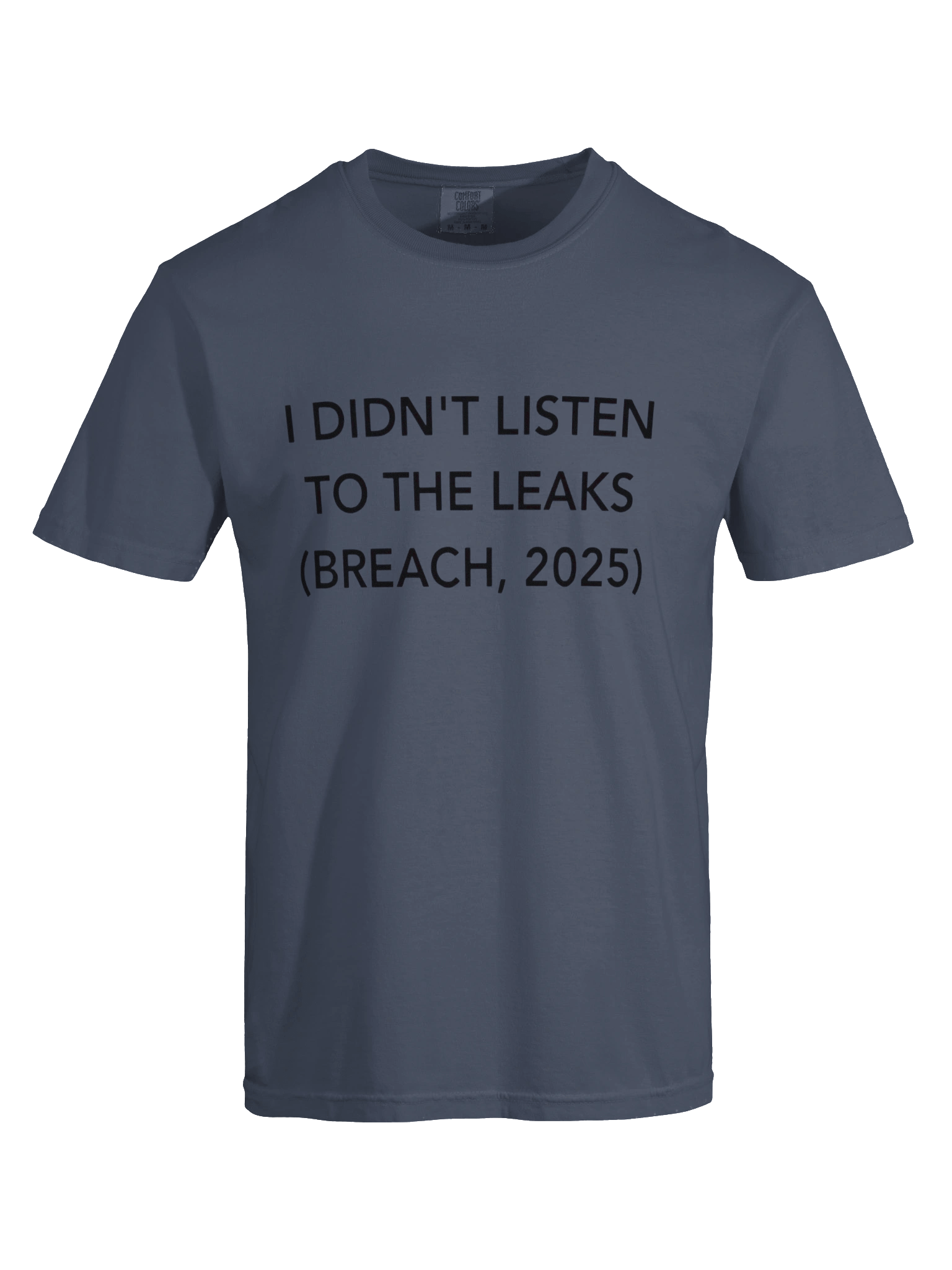 I didn’t listen to the leaks Breach 2025 T-shirt product image (7)