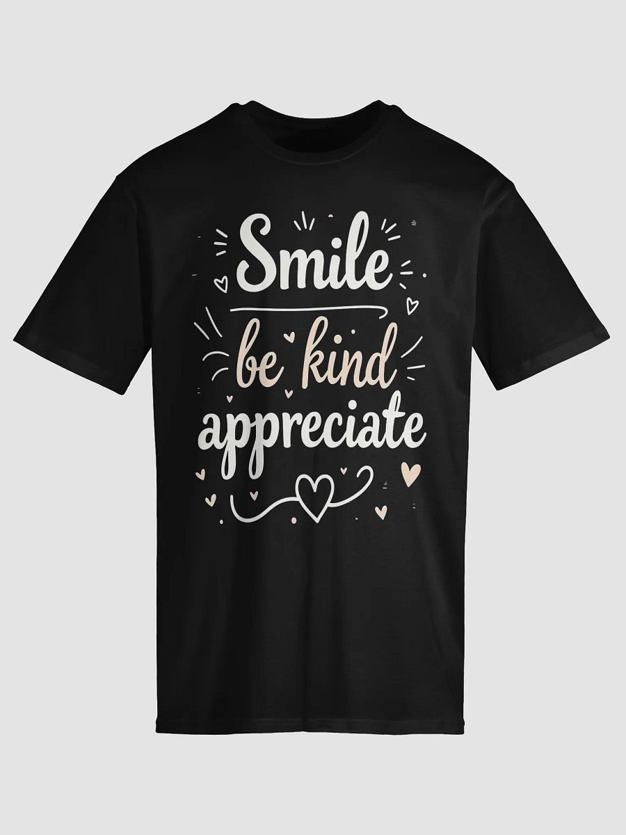 Unlock the Power of Positivity: How Ed Sheeran’s Quote Smile, Be Kind, Appreciate  Can Transform Your Life – Wear It Proudly and Inspire Every Day product image (3)