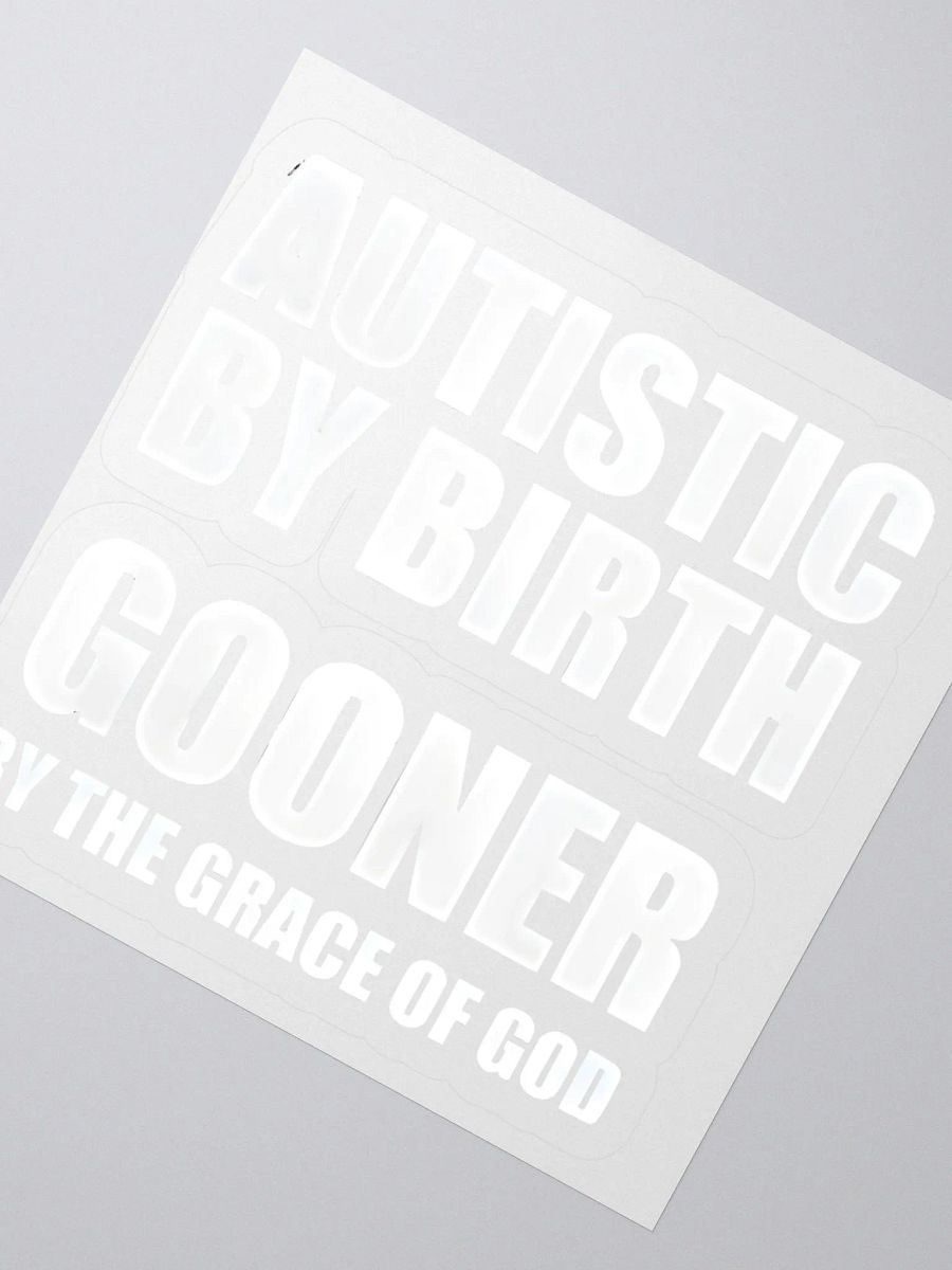 Autistic By Birth Gooner By The Grace Of God Sticker product image (2)