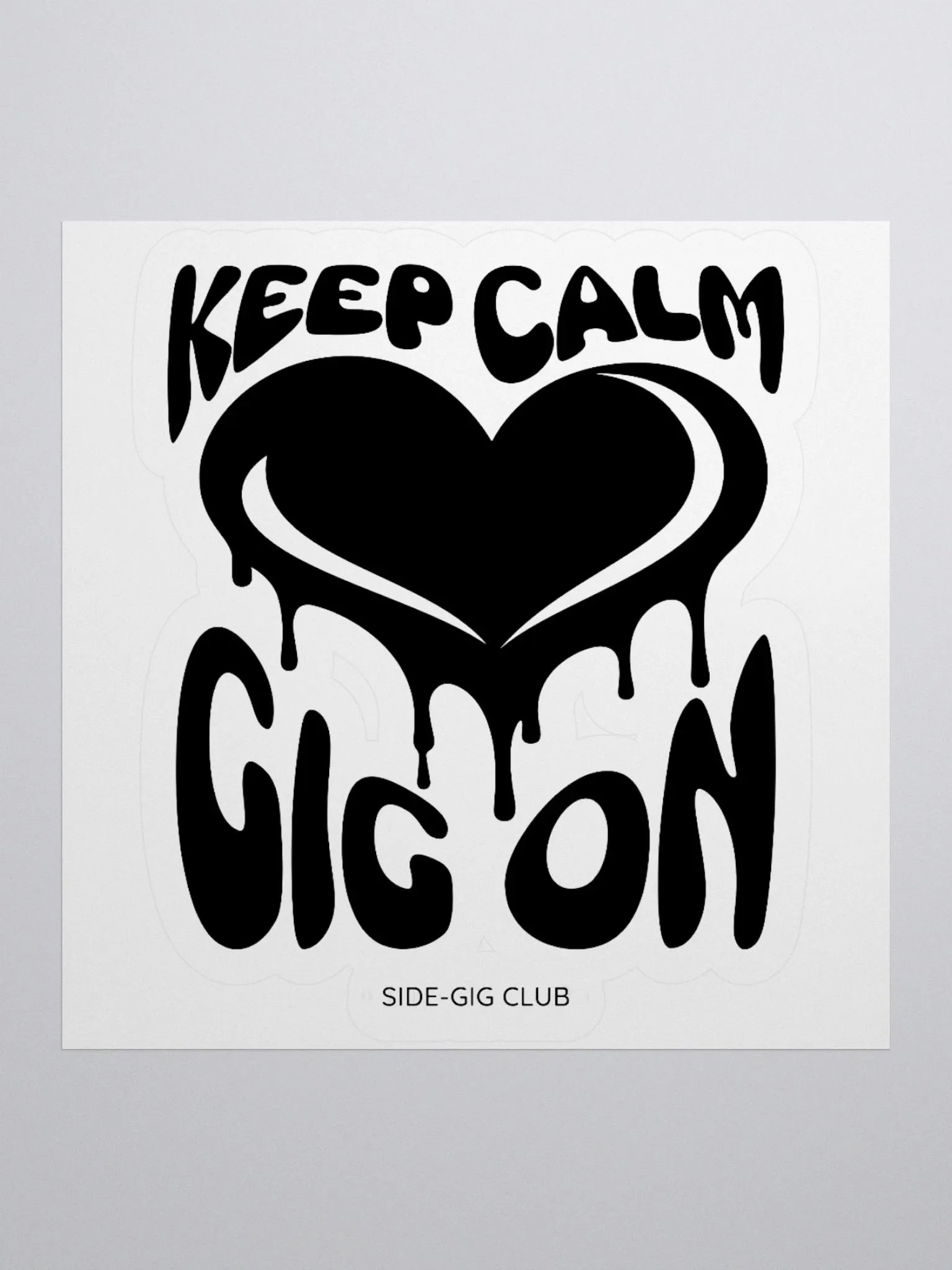 Keep Calm, Gig On: Motivational Kiss Cut Sticker for Hustlers in Vivid Black product image (1)
