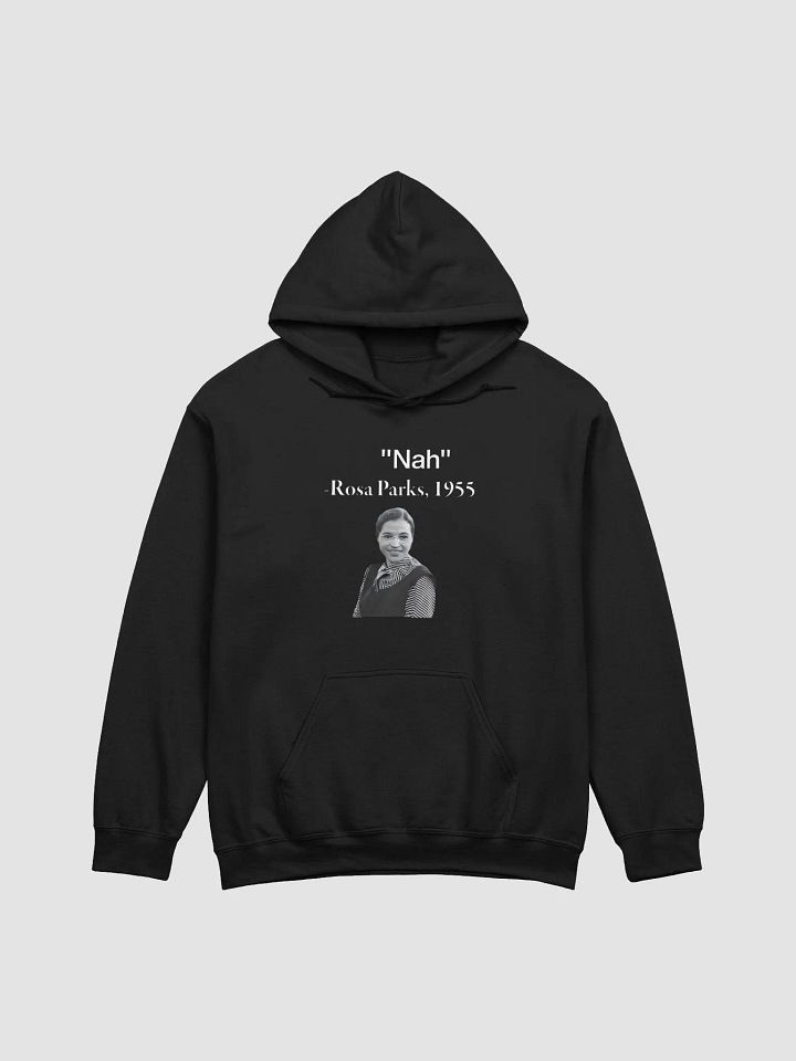 "Nah" Rosa Parks Hoodie product image (1)